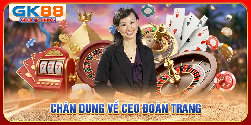 Chân dung về CEO Đoàn Trang
