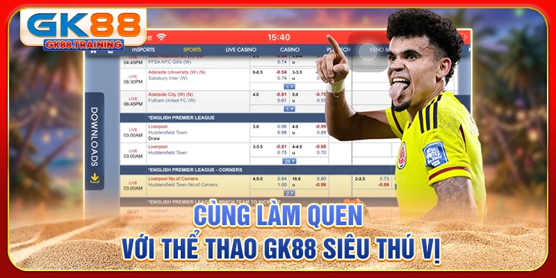Cùng làm quen với thể thao GK88 siêu thú vị