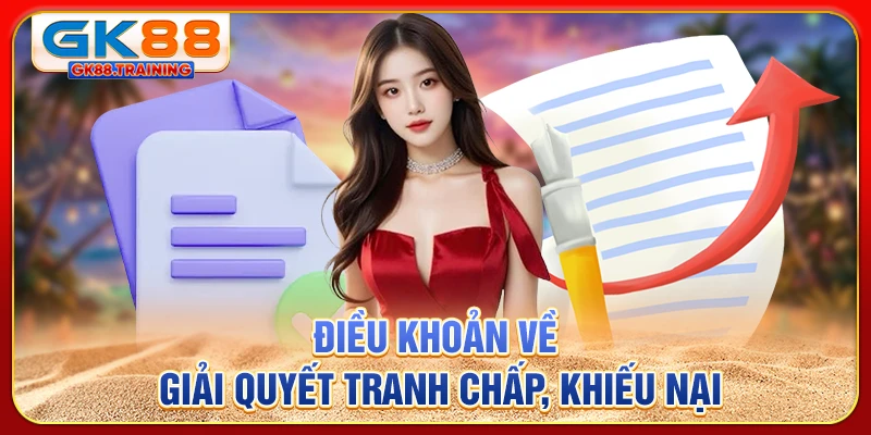 Điều khoản về giải quyết tranh chấp, khiếu nại