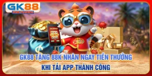Gk88 tặng 88k - Nhận ngay tiền thưởng khi tải app thành công