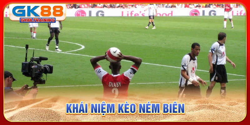 Khái niệm kèo ném biên