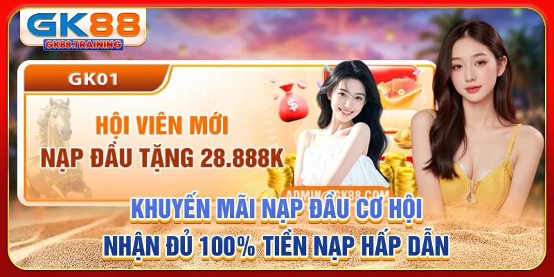 Khuyến mãi nạp đầu - Cơ hội nhận đủ 100% tiền nạp hấp dẫn