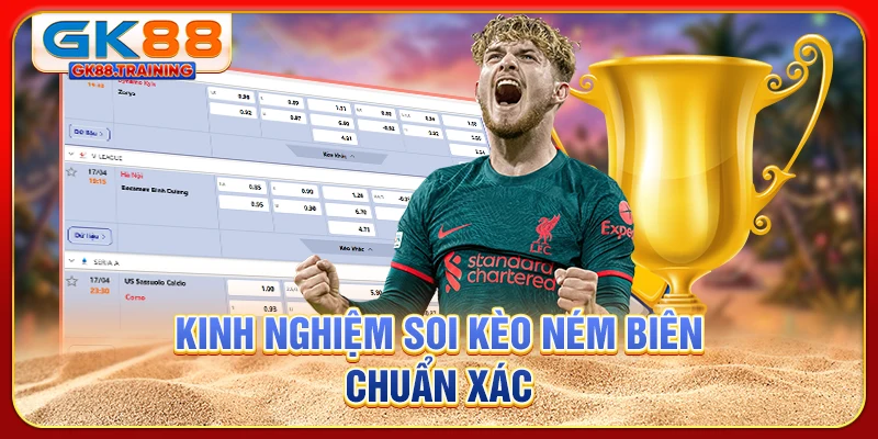 Kinh nghiệm soi kèo ném biên chuẩn xác