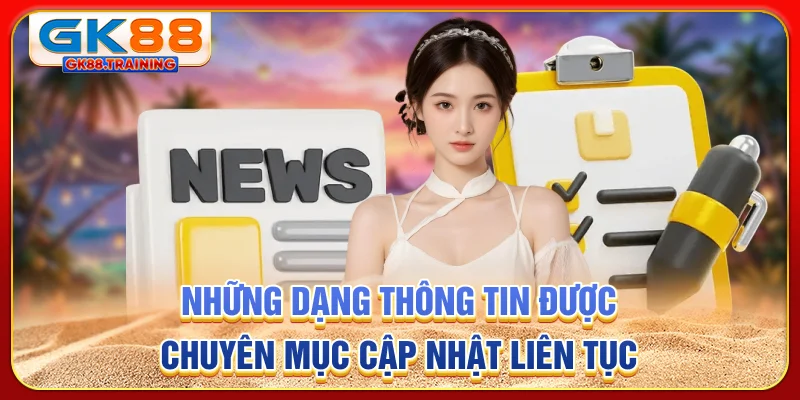 Những dạng thông tin được chuyên mục cập nhật liên tục