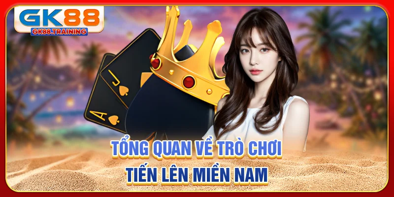 Tổng quan về trò chơi Tiến Lên Miền Nam