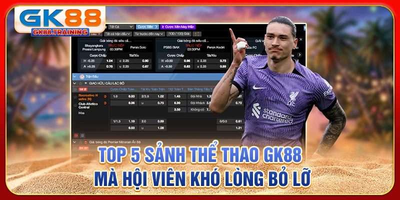 Top 5 sảnh thể thao GK88 mà hội viên khó lòng bỏ lỡ