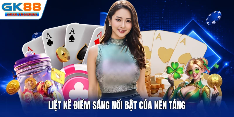 Liệt kê điểm sáng nổi bật của nền tảng