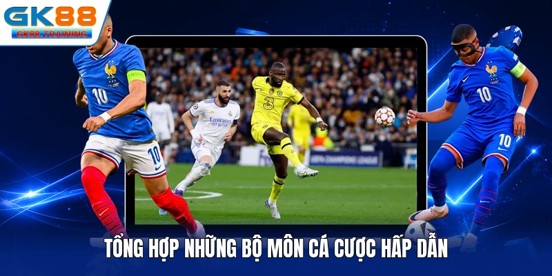 Tổng hợp những bộ môn cá cược hấp dẫn