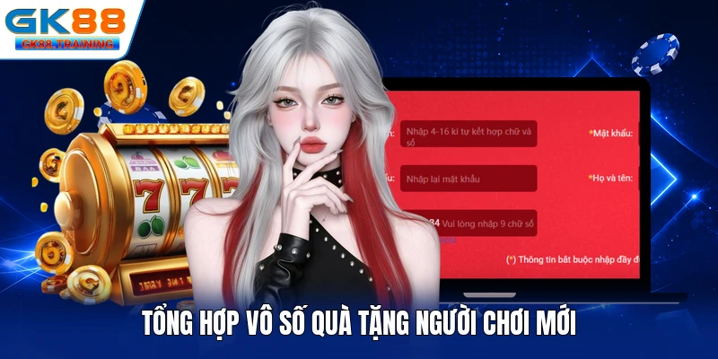 Tổng hợp vô số quà tặng người chơi mới